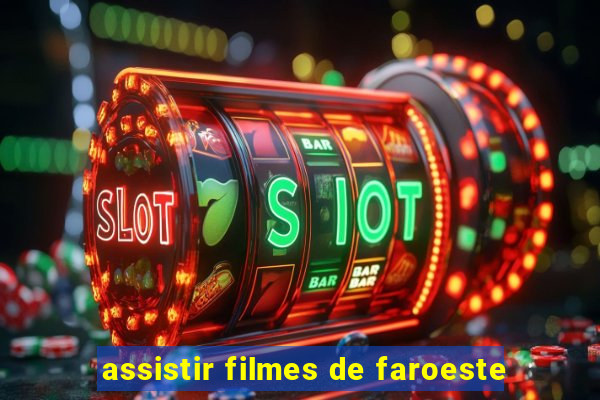 assistir filmes de faroeste