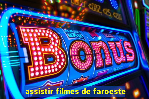 assistir filmes de faroeste
