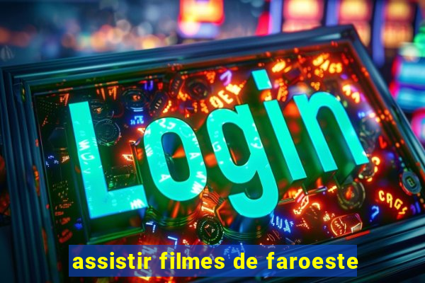 assistir filmes de faroeste