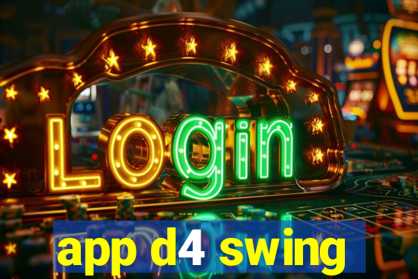 app d4 swing