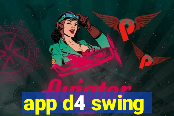 app d4 swing