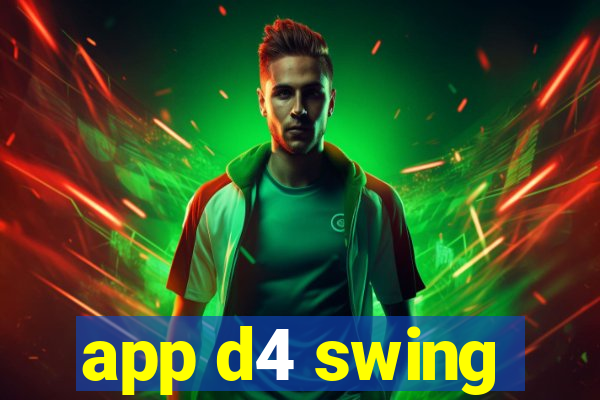 app d4 swing
