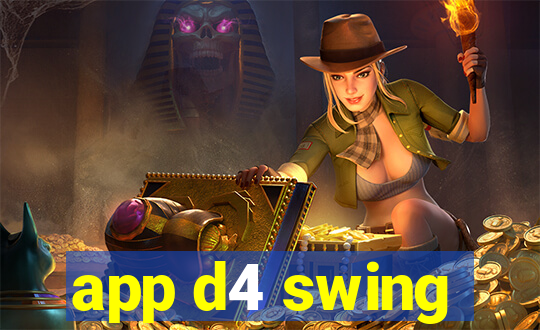 app d4 swing