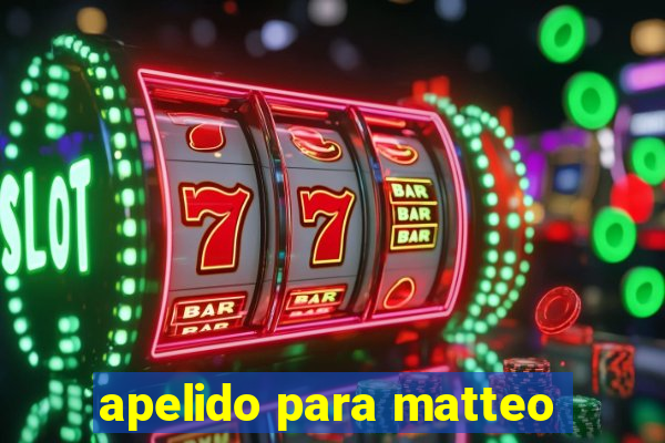 apelido para matteo