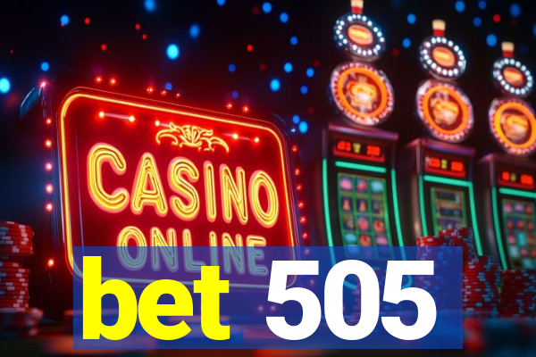 bet 505
