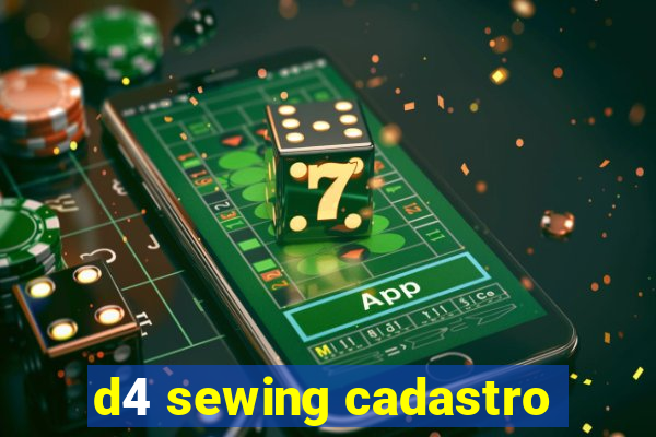 d4 sewing cadastro