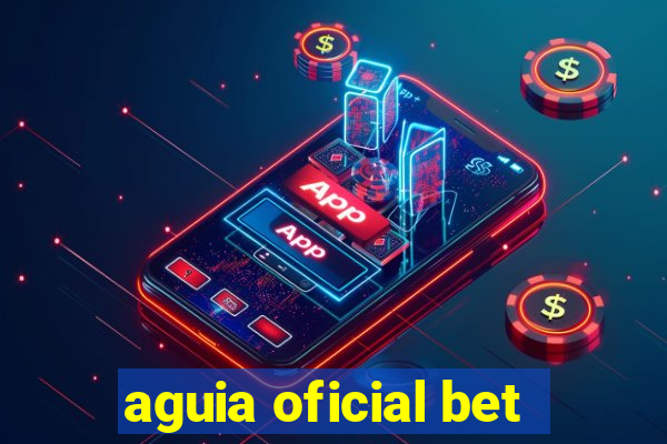 aguia oficial bet