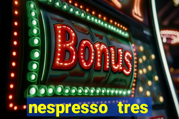 nespresso tres luzes piscando