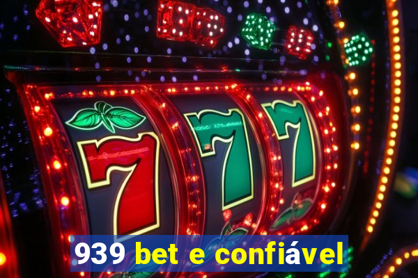 939 bet e confiável
