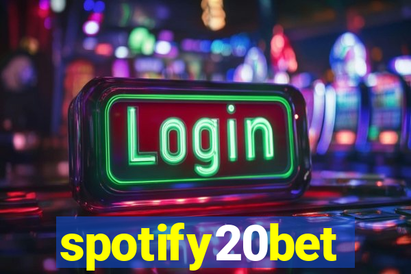 spotify20bet
