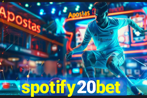 spotify20bet