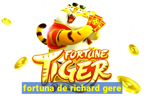 fortuna de richard gere