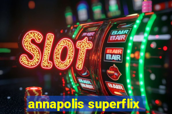 annapolis superflix