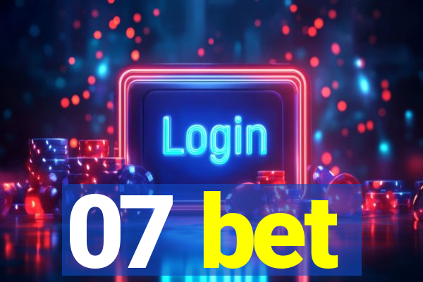 07 bet