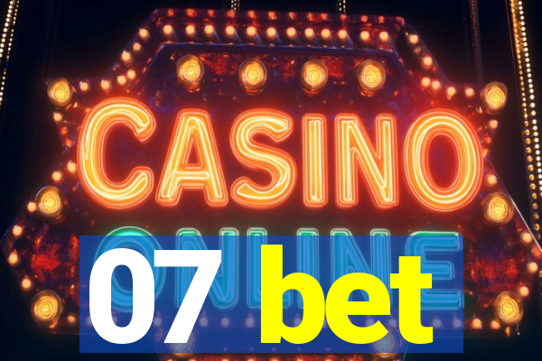 07 bet