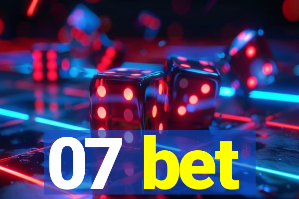 07 bet