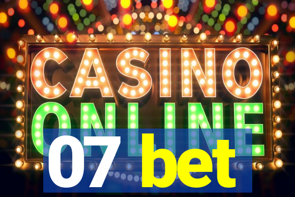 07 bet