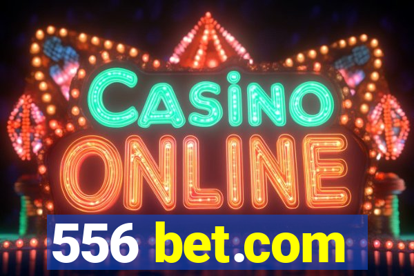 556 bet.com