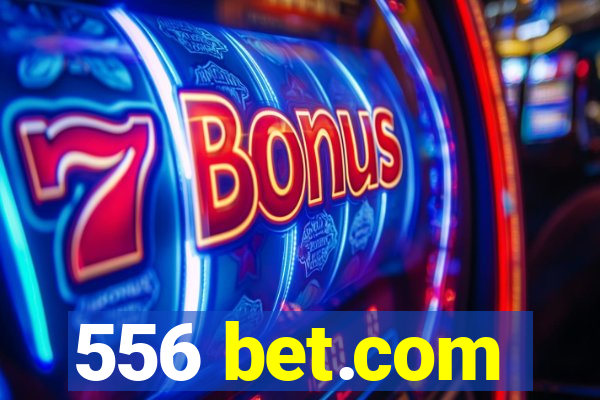 556 bet.com
