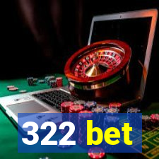 322 bet