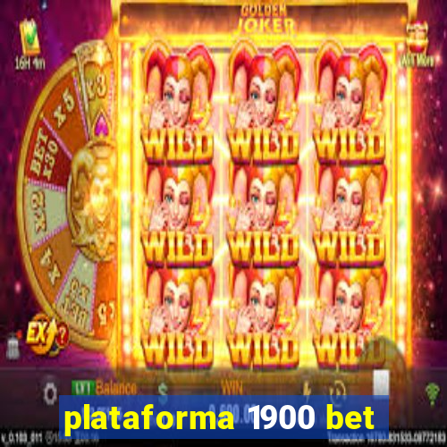 plataforma 1900 bet
