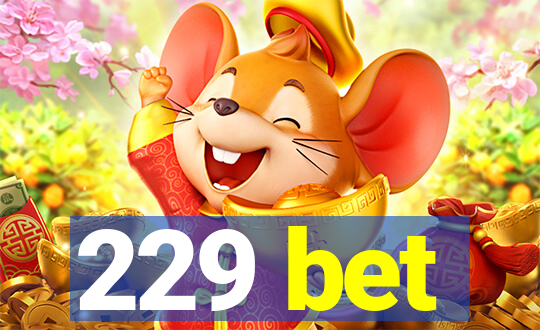 229 bet