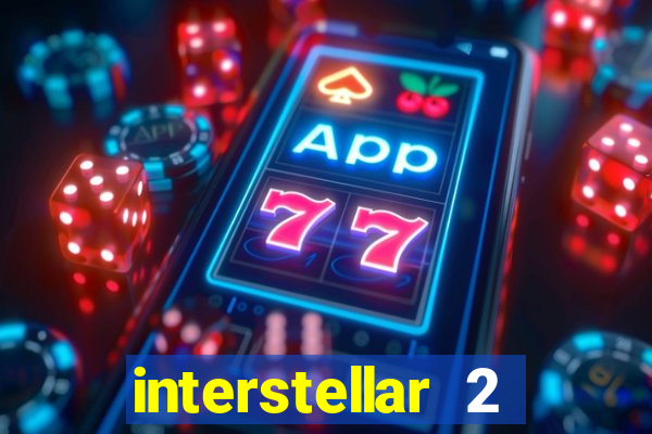 interstellar 2 operation terra 2040