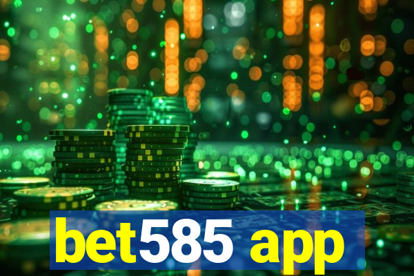 bet585 app