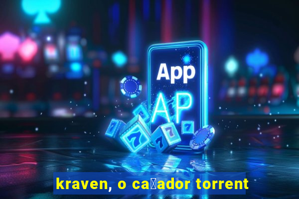 kraven, o ca莽ador torrent