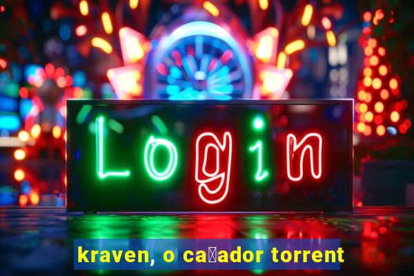 kraven, o ca莽ador torrent