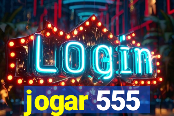 jogar 555