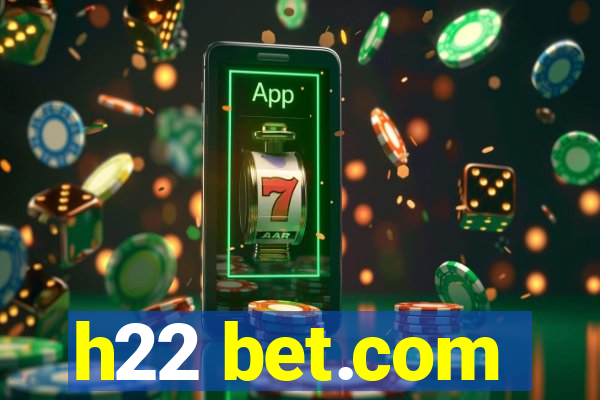 h22 bet.com