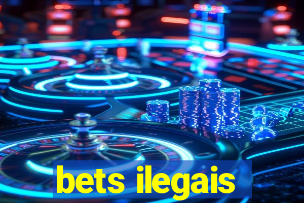 bets ilegais