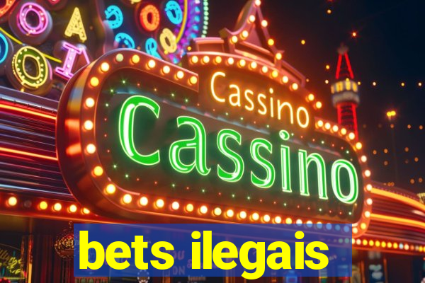 bets ilegais