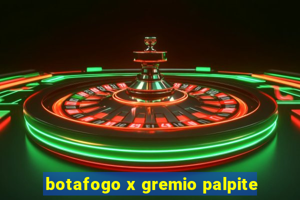 botafogo x gremio palpite