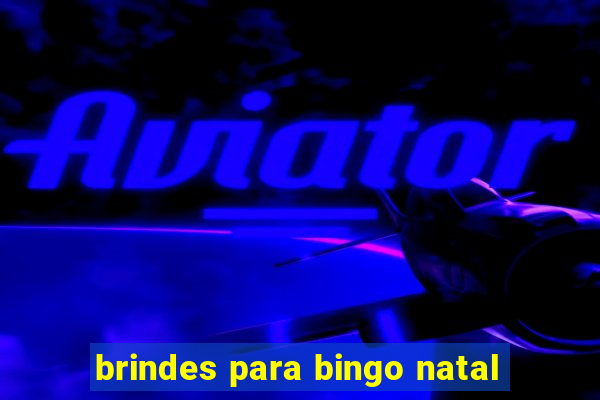 brindes para bingo natal