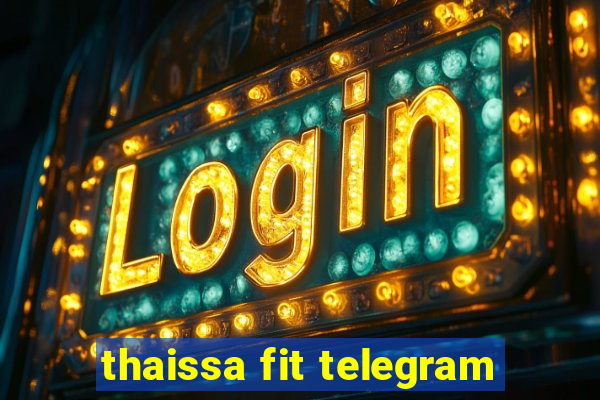 thaissa fit telegram