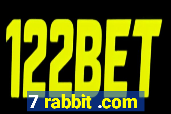 7 rabbit .com