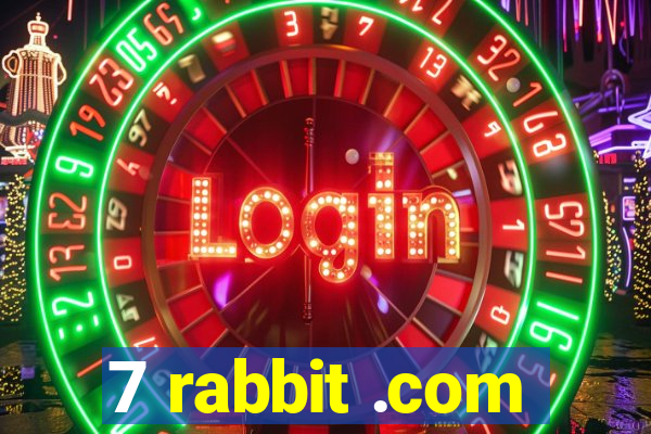 7 rabbit .com