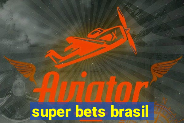 super bets brasil