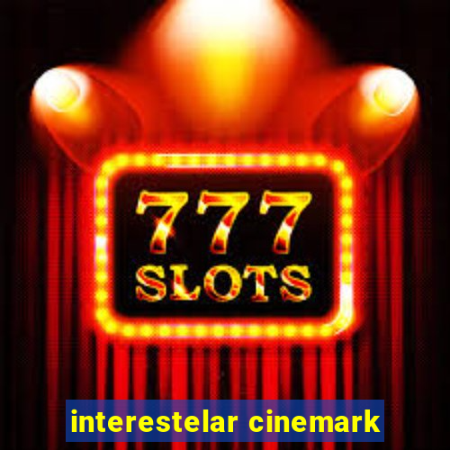 interestelar cinemark