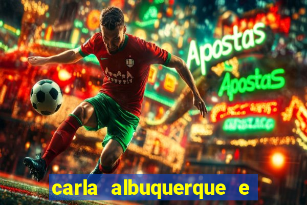 carla albuquerque e beto ribeiro separação