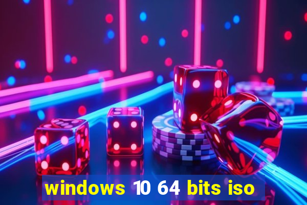 windows 10 64 bits iso