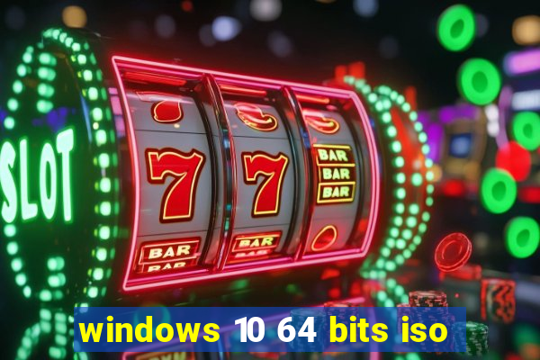 windows 10 64 bits iso