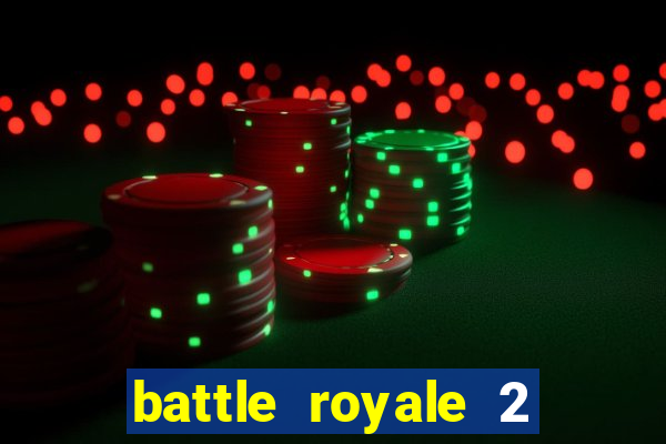 battle royale 2 filme completo dublado