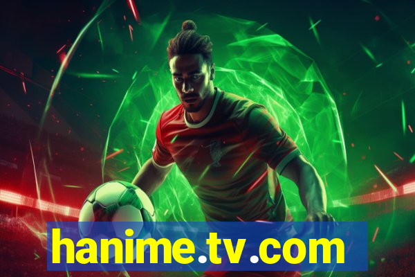 hanime.tv.com