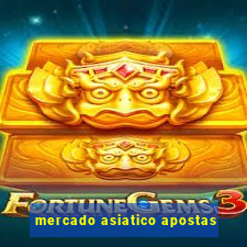 mercado asiatico apostas