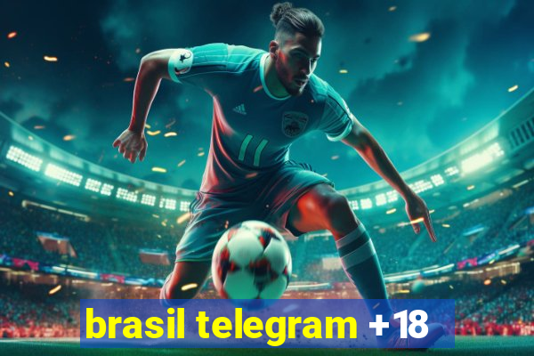 brasil telegram +18