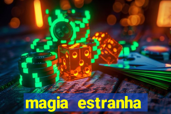 magia estranha filme completo dublado google drive