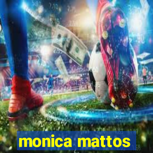 monica mattos